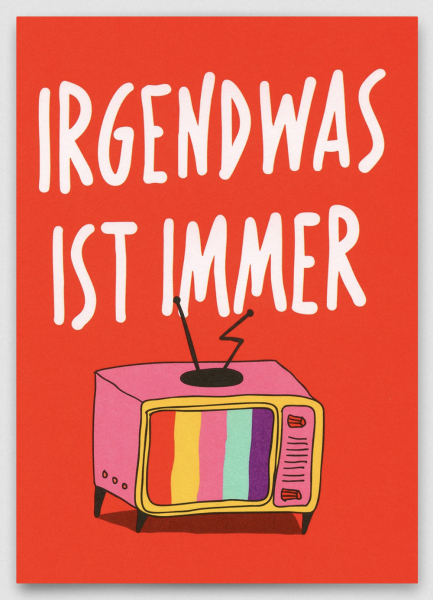 Postkarte Irgendwas ist immer - Deli Cards