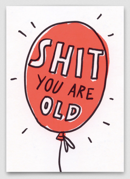 Postkarte Shit.Old - Deli Cards